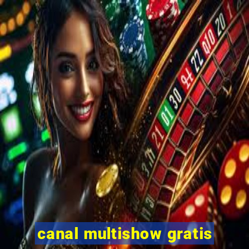 canal multishow gratis